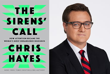 The Sirens' Call: How Attention Became the World's Most Endangered Resource by Chris Hayes