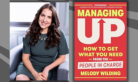 Webinar — Managing Up: How to Get What You Need from the People in Charge